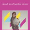 Mariah Coz - Launch Your Signature Course