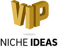 VIP Niche Ideas