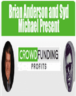 Brian Anderson & Syd Michael – Crowd Funding Profits