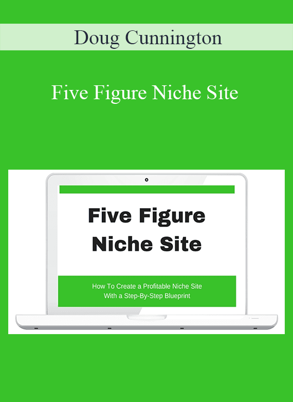 Doug Cunnington - Five Figure Niche Site