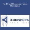 Ben Adkins - The Dental Marketing Funnel Masterclass