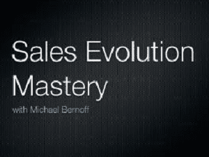 Michael Bernoff - Sales Evolution Mastery