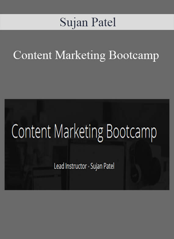 Sujan Patel - Content Marketing Bootcamp