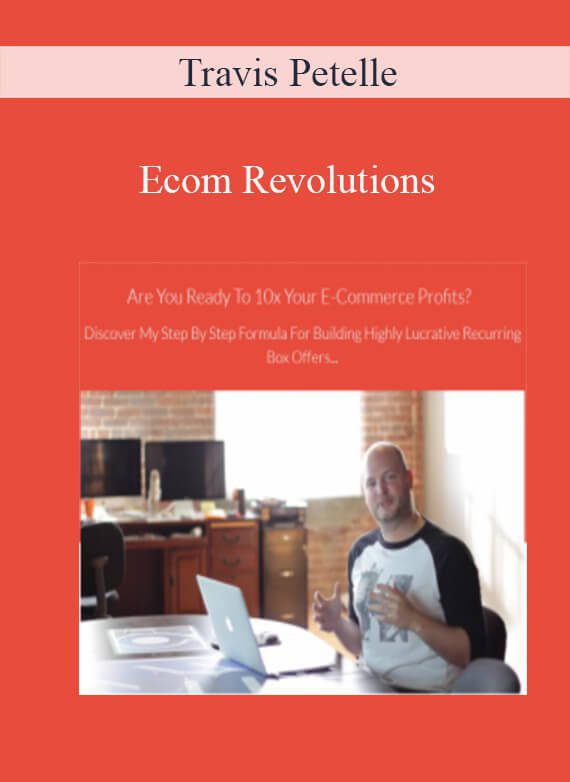 Travis Petelle - Ecom Revolutions