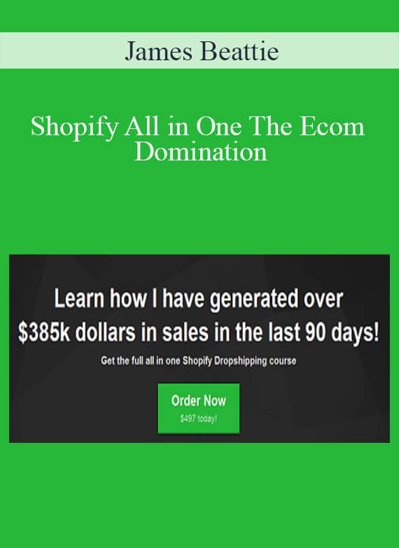 James Beattie - Shopify All in One The Ecom Domination