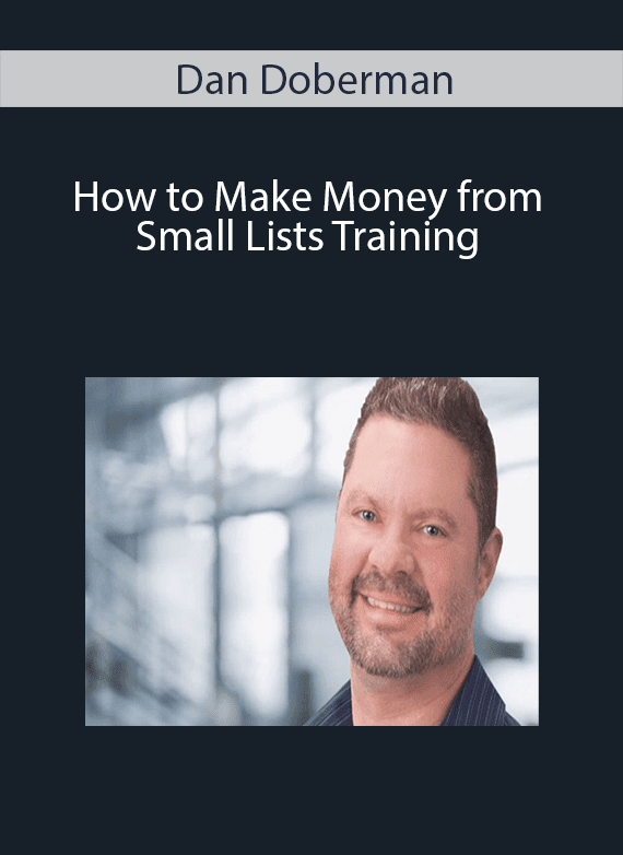 Doberman Dan - How To Make Big Money From Small Lists