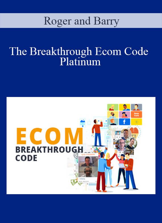 Roger and Barry - The Breakthrough Ecom Code Platinum