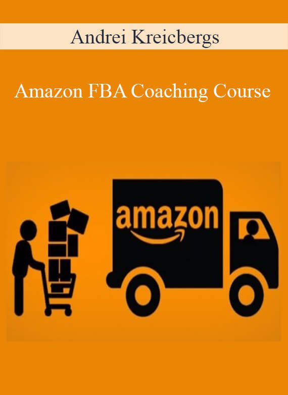 Andrei Kreicbergs - Amazon FBA Coaching Course