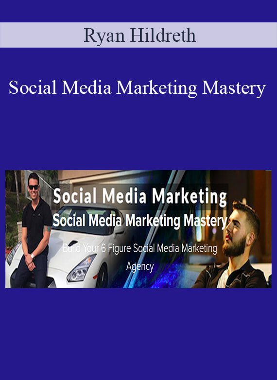 Ryan Hildreth - Social Media Marketing Mastery