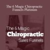 Ben Adkins - The 6 Magic Chiropractic Funnels Platinum