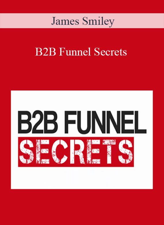 James Smiley - B2B Funnel Secrets