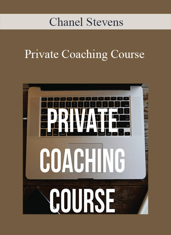 Chanel Stevens - Private Coaching Course