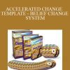 ACCELERATED CHANGE TEMPLATE - BELIEF CHANGE SYSTEM