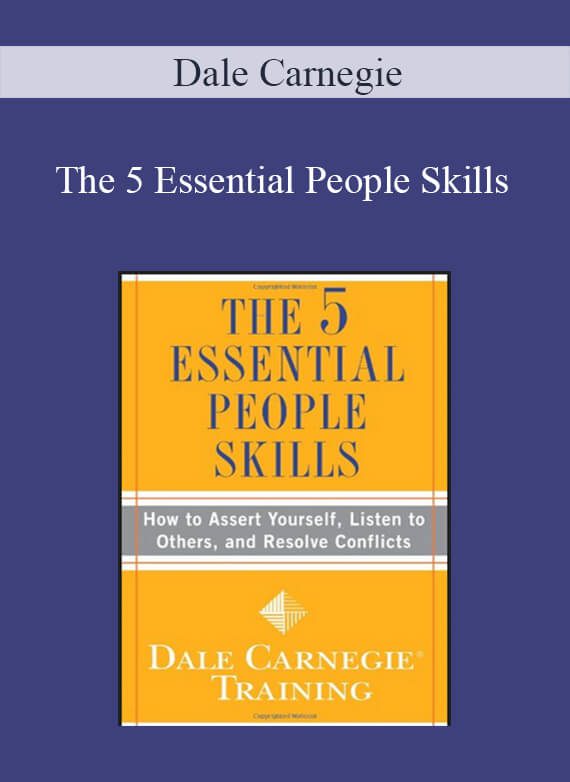 Dale Carnegie - The 5 Essential People Skills