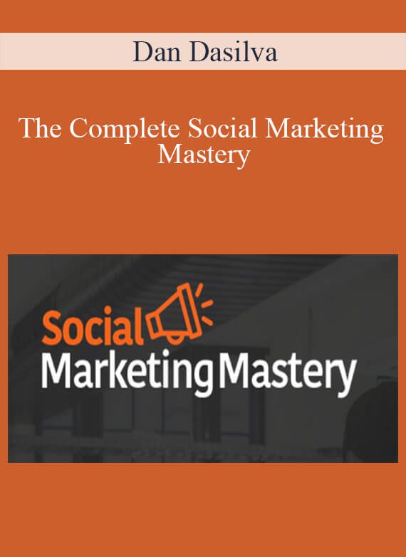 Dan Dasilva - The Complete Social Marketing Mastery