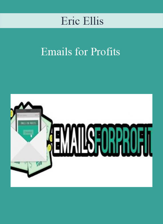 Emails for Profits by Eric Ellis