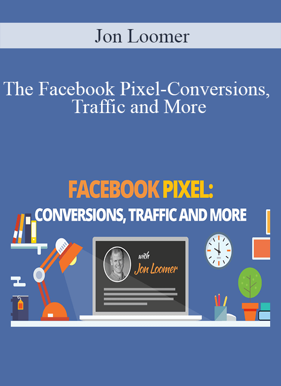 Jon Loomer - The Facebook Pixel-Conversions, Traffic and More