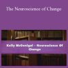 Kelly McGonigal - The Neuroscience of Change