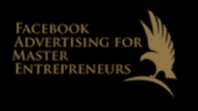 Facebook Advertising For Mastery Entrepreneurs