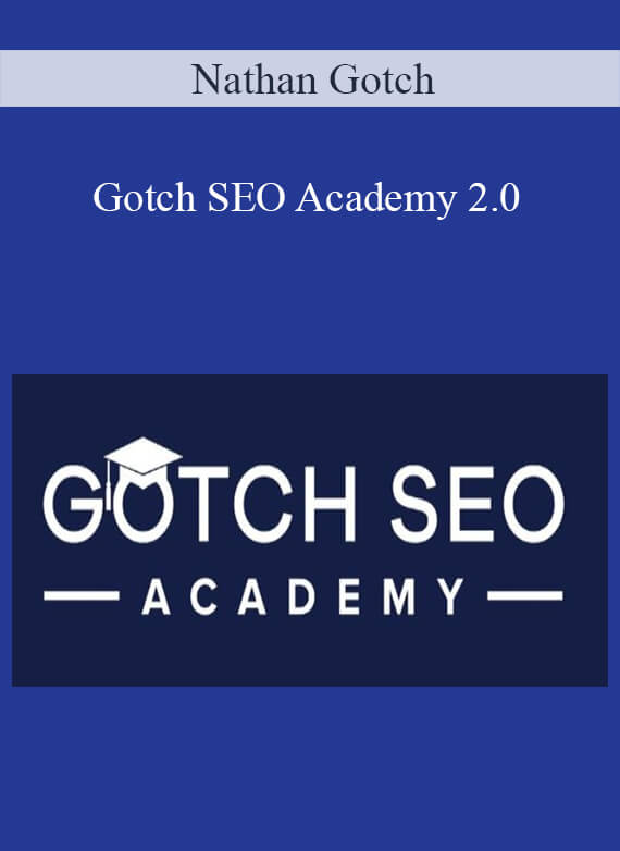 Nathan Gotch – Gotch SEO Academy 2.0