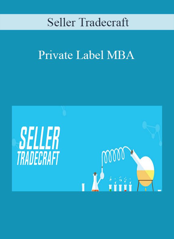 Seller Tradecraft – Private Label MBA