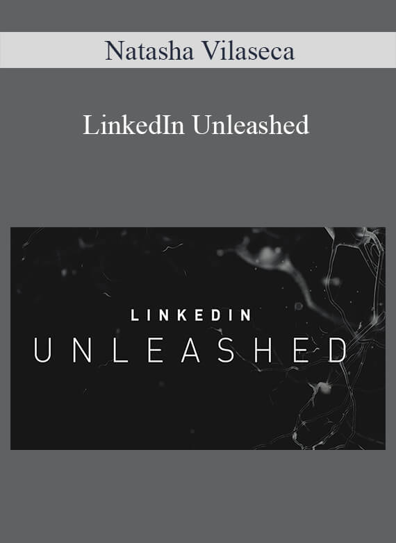 Natasha Vilaseca - LinkedIn Unleashed