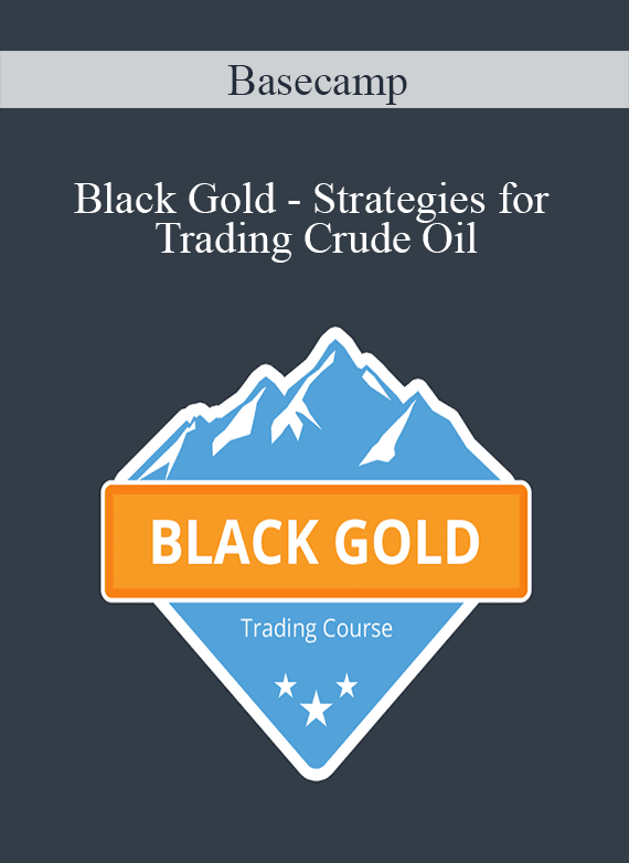 Basecamp - Black Gold - Strategies for Trading Crude Oil