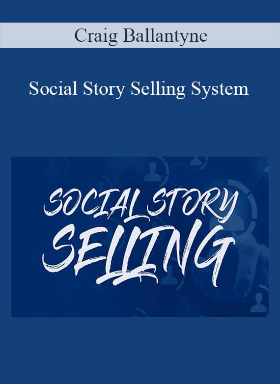 Craig Ballantyne - Social Story Selling System