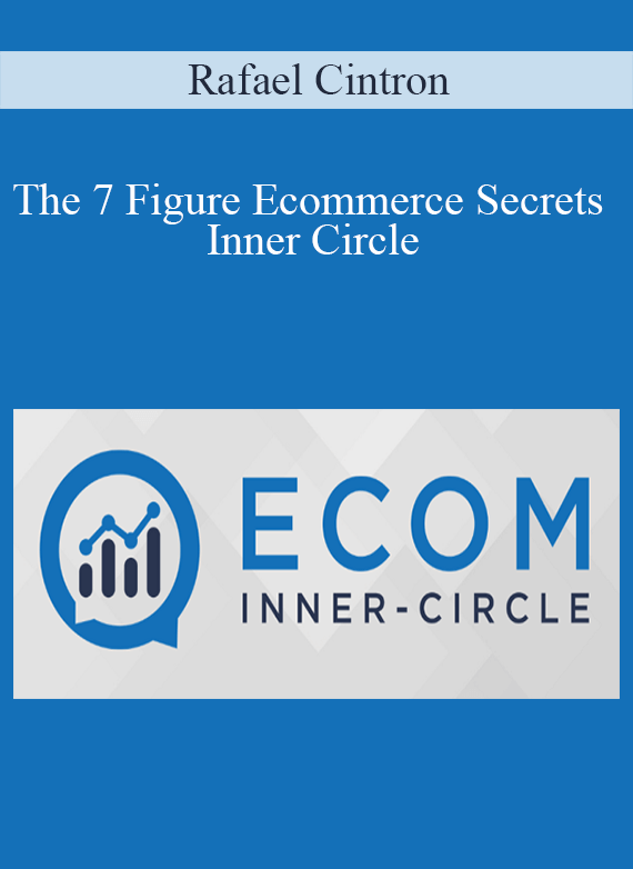 Rafael Cintron - The 7 Figure Ecommerce Secrets Inner Circle