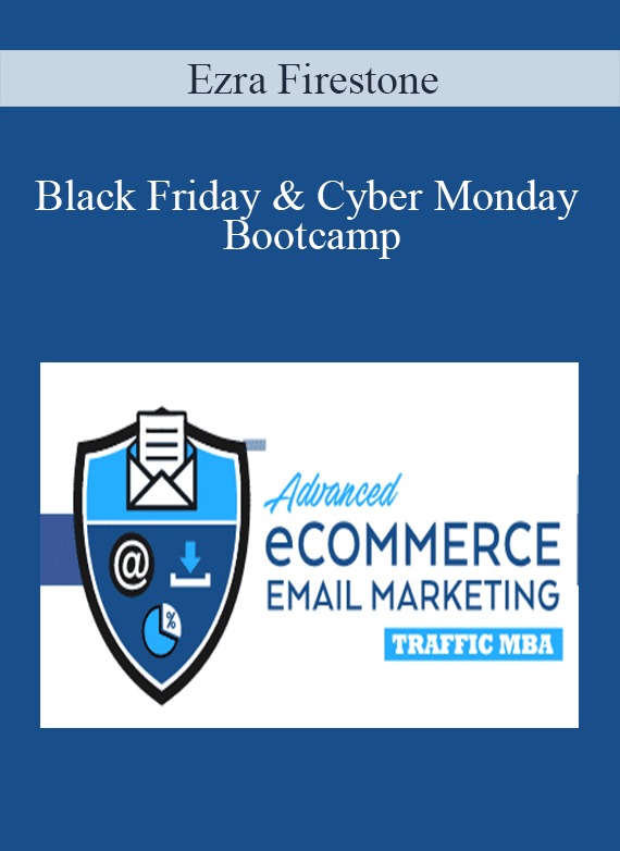 Ezra Firestone - Black Friday & Cyber Monday Bootcamp