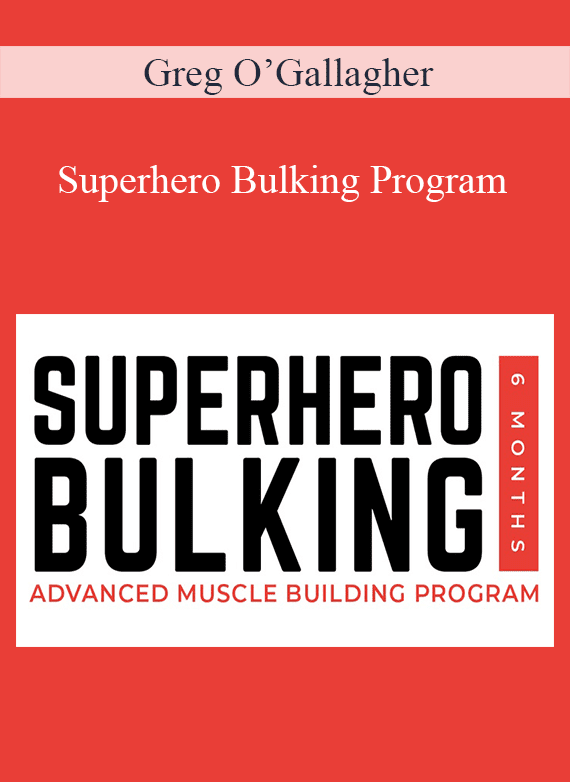 Greg O’Gallagher - Superhero Bulking Program