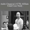 Andre Chaperon’s $77K Affiliate Email Case Study