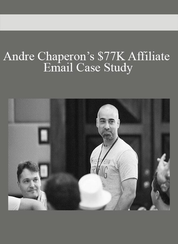 Andre Chaperon’s $77K Affiliate Email Case Study