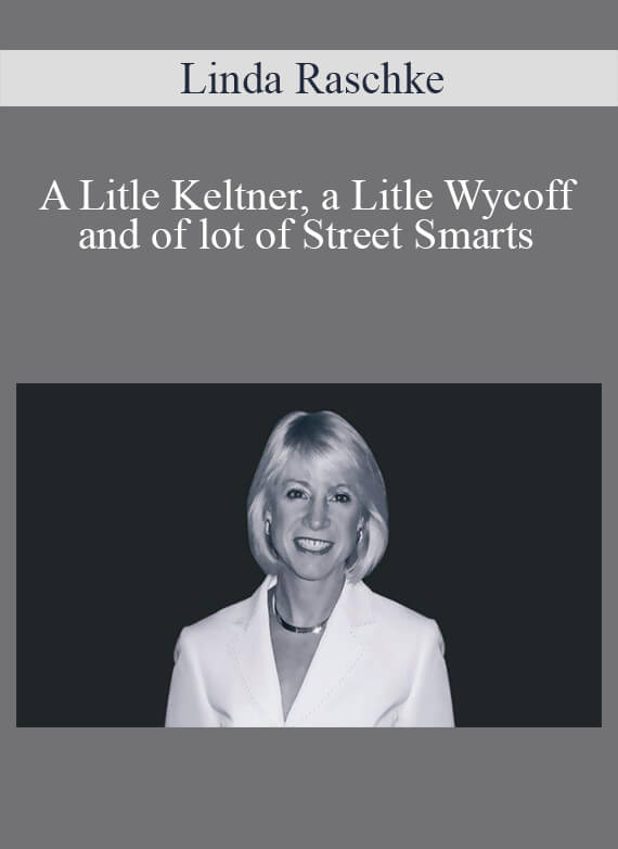 Linda Raschke – A Litle Keltner, a Litle Wycoff and of lot of Street Smarts