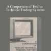 Louis Lukac - A Comparison of Twelve Technical Trading Systems