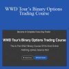 WWD Tour’s Binary Options Trading Course