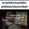 One Second WordPress Advanced WordPress Speed Optimization Training Course & Blueprint