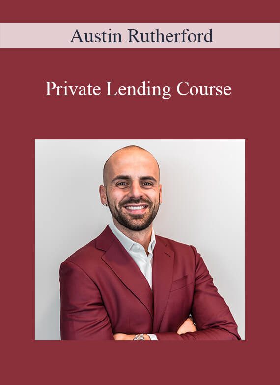 Austin Rutherford - Private Lending Course