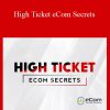 Earnest Epps - High Ticket eCom Secrets