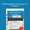 Self-Regulation Strategies for Children Keeping the Body, Mind & Emotions on Task in Children with Autism, ADHD or Sensory Disorders – Teresa Garland