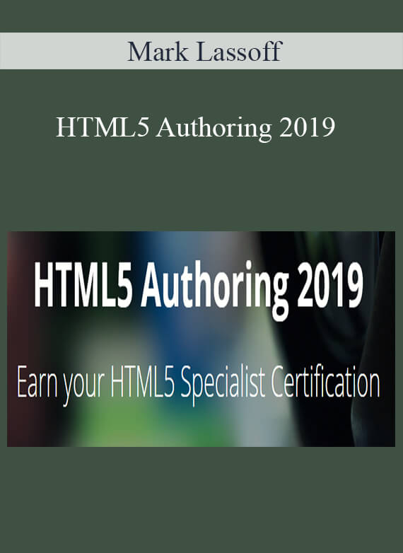 Mark Lassoff - HTML5 Authoring 2019