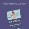 Primal Attraction Activation