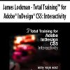 James Lockman - Total Training™ for Adobe® InDesign® CS5: Interactivity