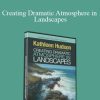 Kathleen Hudson - Creating Dramatic Atmosphere in Landscapes