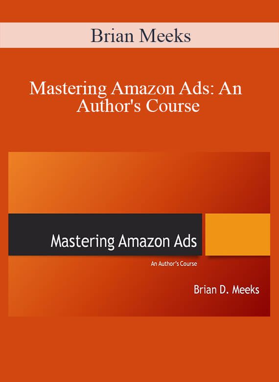 Brian Meeks - Mastering Amazon Ads An Author's Course