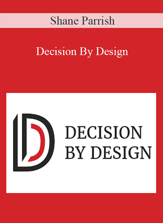 Shane Parrish – Decision By Design