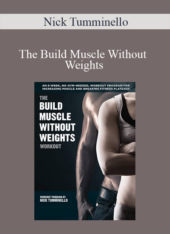 Nick Tumminello - The Build Muscle Without Weights