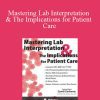 Cyndi Zarbano - Mastering Lab Interpretation & The Implications for Patient Care