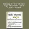 Joann Lutz - Bringing Trauma-Informed Yoga into Mental Health Clinical Practice