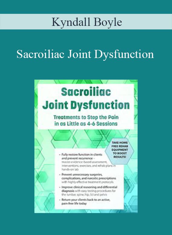 Kyndall Boyle - Sacroiliac Joint Dysfunction Treatments to Stop the Pain in as Little as 4-6 Sessions